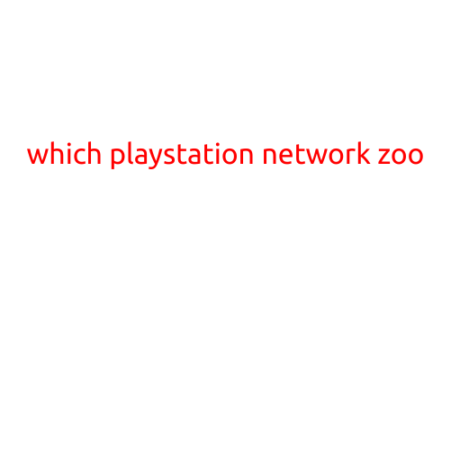 Which PlayStation Network Zoo is Best for You?