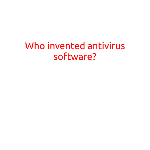 Who Invented Antivirus Software?