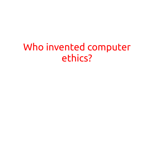 Who Invented Computer Ethics?