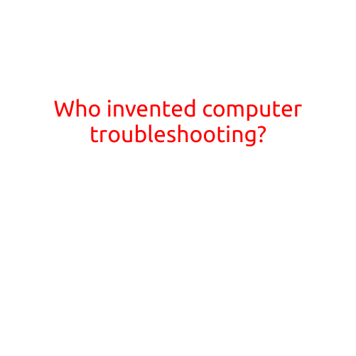 Who Invented Computer Troubleshooting?