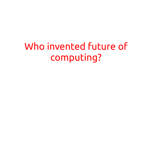 Who Invented the Future of Computing?