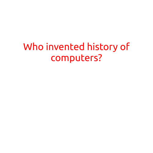 Who Invented the History of Computers?