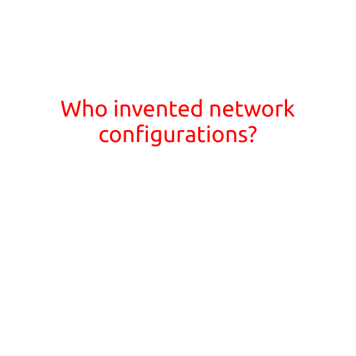 Who Invented Network Configurations?