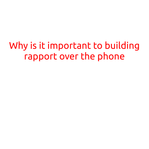 Why is it Important to Build Rapport Over the Phone?