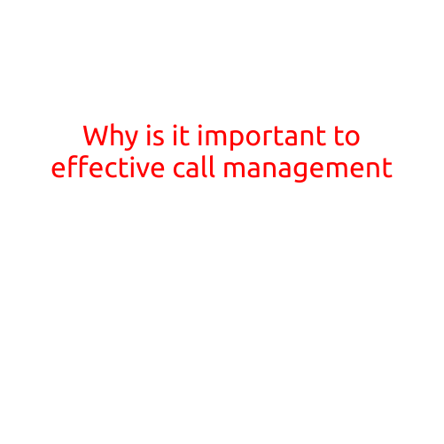 Why is it Important to Effective Call Management?