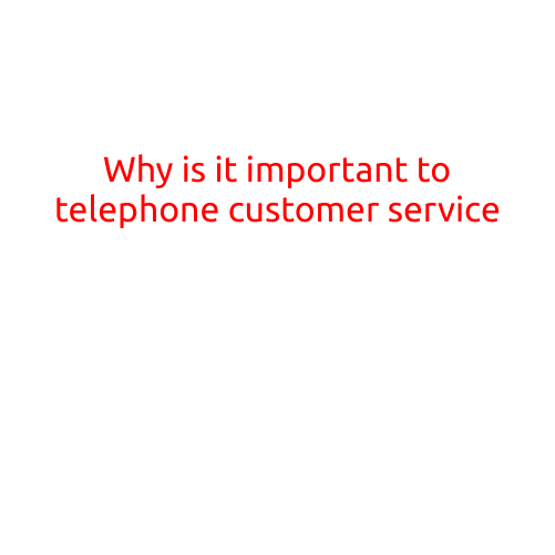 Why is it Important to Telephone Customer Service?