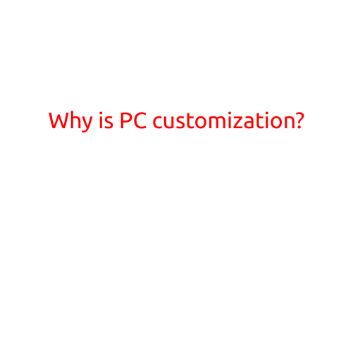 Why is PC Customization So Important?