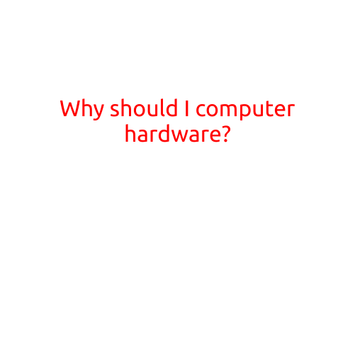 Why Should I Upgrade My Computer Hardware?