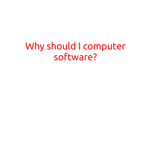 Why Should I Learn Computer Software?