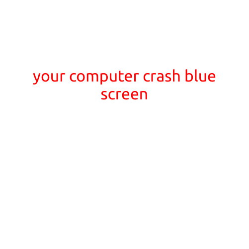 Your Computer Crashes with a Blue Screen: How to Troubleshoot and Fix It